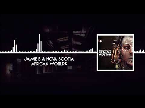 Jamie B & Nova Scotia - African Worlds