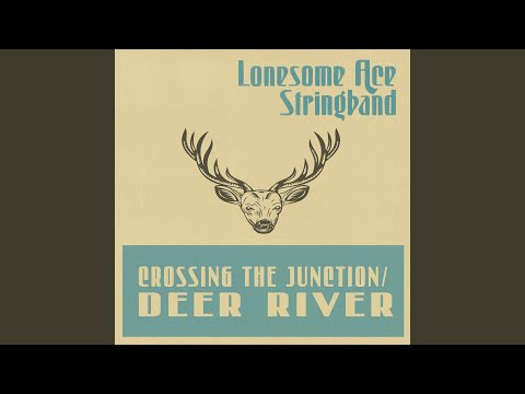 Crossing the Junction / Deer River