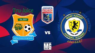 LIVE: TRU-JUICE FC vs MOUNT PLEASANT FA | Jamaica Premier League Match Day 1