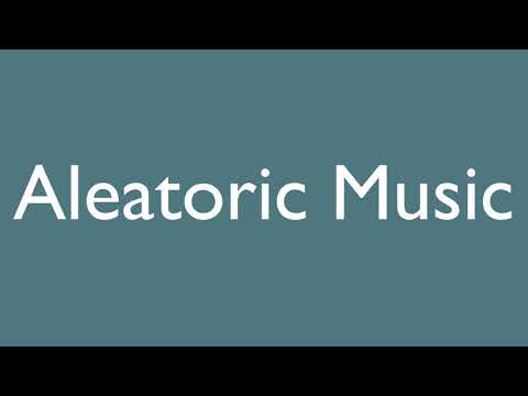 MusicWords - What is Aleatoric Music