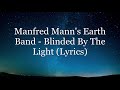 Manfred Mann's Earth Band - Blinded By The Light (Lyrics HD)