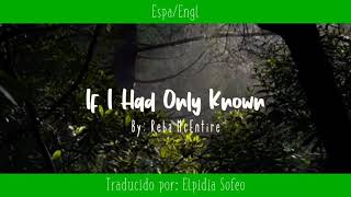 If I Had Only Known - Reba McEntire Letra Espa/Eng