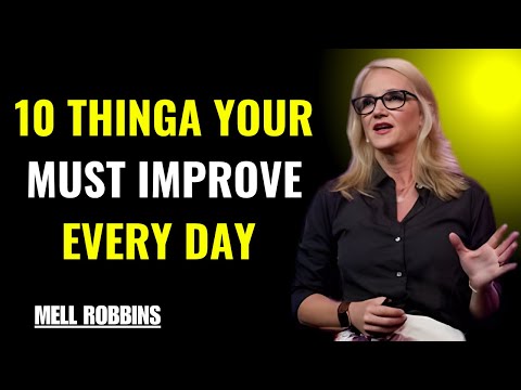 10 Things You MUST Improve Every Day | Motivational Speech by Mel Robbins