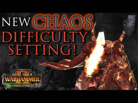 NEW Chaos DIFFICULTY Setting! - Warhammer 2 Twisted & Twilight