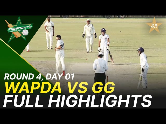 Full Highlights | WAPDA vs Ghani Glass | President Trophy | D 1 | UBL Sports Complex | M2Y1K
