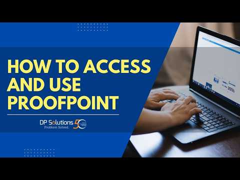 How To Access And Use Proofpoint