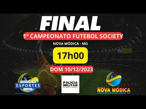 FINAL  -  || NOVA MÓDICA-MG || FUTEBOL SOCIETY || SEMI-FINAL || DOM 10/12/2023 || 15h00