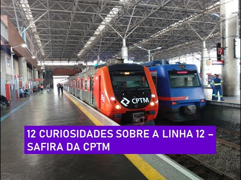 12 CURIOSIDADES SOBRE A LINHA 12 – SAFIRA DA CPTM