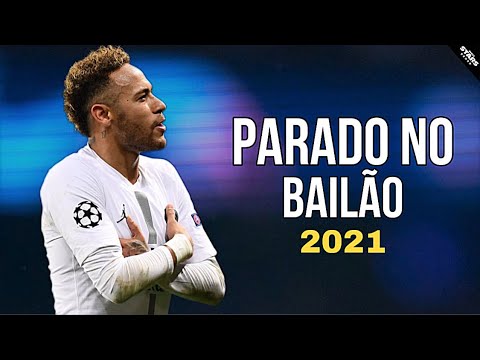 neymar jr - parado no bailão _skills & goals 2020/21