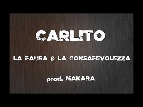 Carlito - La Paura & La Consapevolezza - prod. Makara