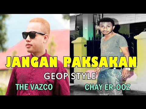 JANGAN PAKSAKAN - THE VAZCO X CHAY ER-OOZ (LYRIC VIDEO)