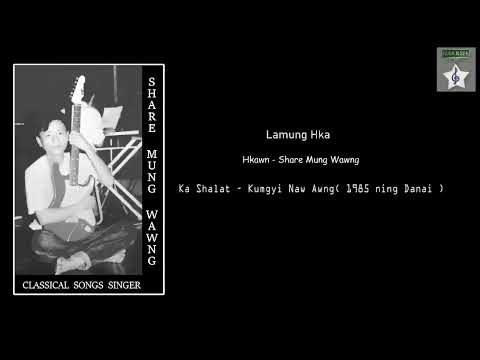 Lamung Hka (Share Mung Wawng)