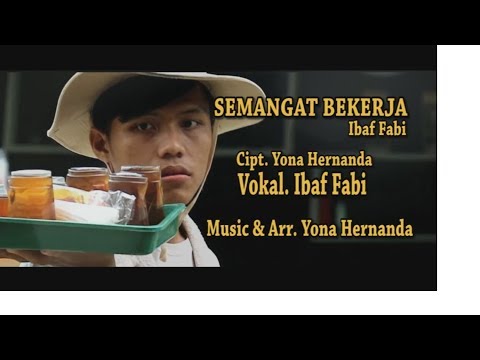 Semangat Bekerja - Ft. Ibaf Fabi (Official Video Lyric)