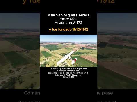 Villa San Miguel Herrera, Entre Rios desde el Microsoft Flight Simulator #villasanmiguelherrera