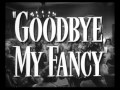 GOODBYE MY FANCY 1951 Trailer