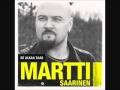 Martti Saarinen - Se Alkaa Taas 