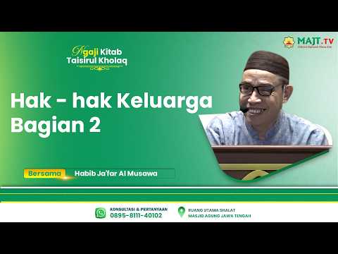 Hak - hak Keluarga Bagian 2 || Habib Ja'far Al Musawwa || Ngaji Kitab Taisirul Kholaq
