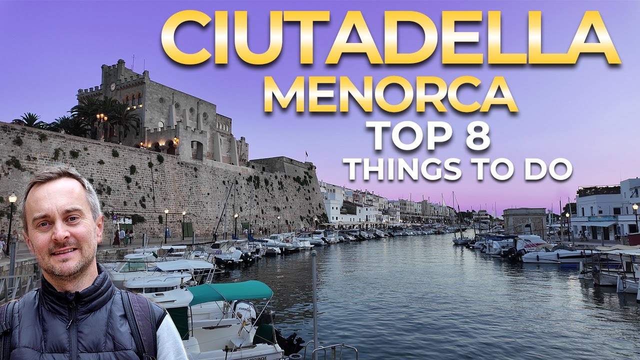 TOP 8 - Ciutadella, Menorca, Spain - Things to See and Do 🇪🇸