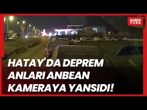 Hatay'da deprem anları anbean kameraya böyle yansıdı!