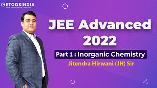 Part 1: Inorganic Chemistry | JEE Advanced 2022 | Jitendra Hirwani (JH) Sir | Etoosindia