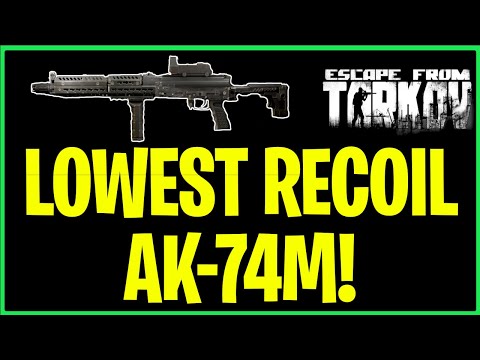 Lowest Recoil AK-74M - Patch 0.12 - Escape From Tarkov