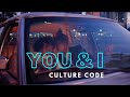 Culture Code - You & I (Video)