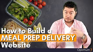 How to Build a Meal Prep Delivery Website: Start your Own Meal Prep Business from Scratch
