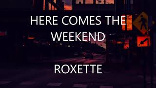 Here Comes The Weekend - Roxette (Lyrics &amp; Traducción)