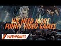 We Need More Funny Video Games | Viewpoints