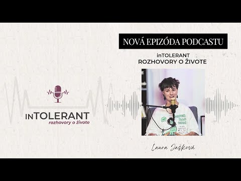 Laura Jašková "Nevedela som či je to infarkt alebo úzkosť" | inTOLERANT - Rozhovory o živote