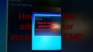 How to enable administrator account with CMD