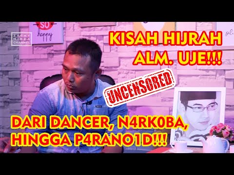 KISAH HIJRAH ALMARHUM UJE! UNCENSORED!!! (PART 1)