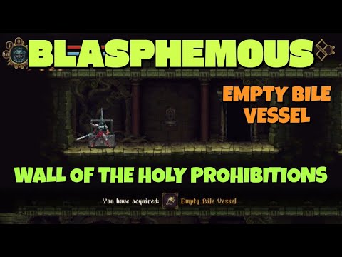 Blasphemous - Empty Bile Vessel location in the Wall of the Holy Prohibitions