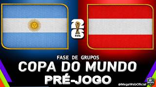 ARGENTINA 2 x 0 ÁUSTRIA -- Pré-jogo (COPA DO MUNDO 2026)