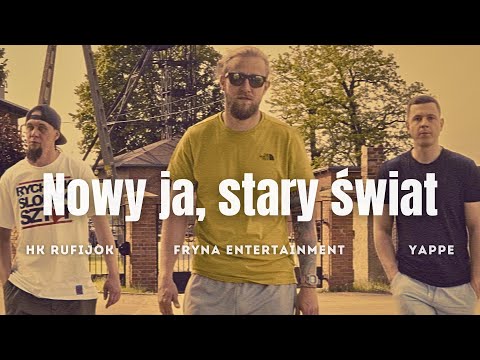 Yappe - Nowy ja, stary świat (3gr. HK Rufijok, FRYNA ENTERTAINMENT, prod. Stahu)
