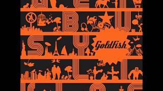 Get Busy Living (feat. Emily Bruce)- Goldfish