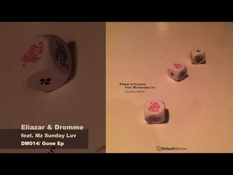 Eliazar & Dromme Feat. Mz Sunday Luv - Gone (Original Mix)
