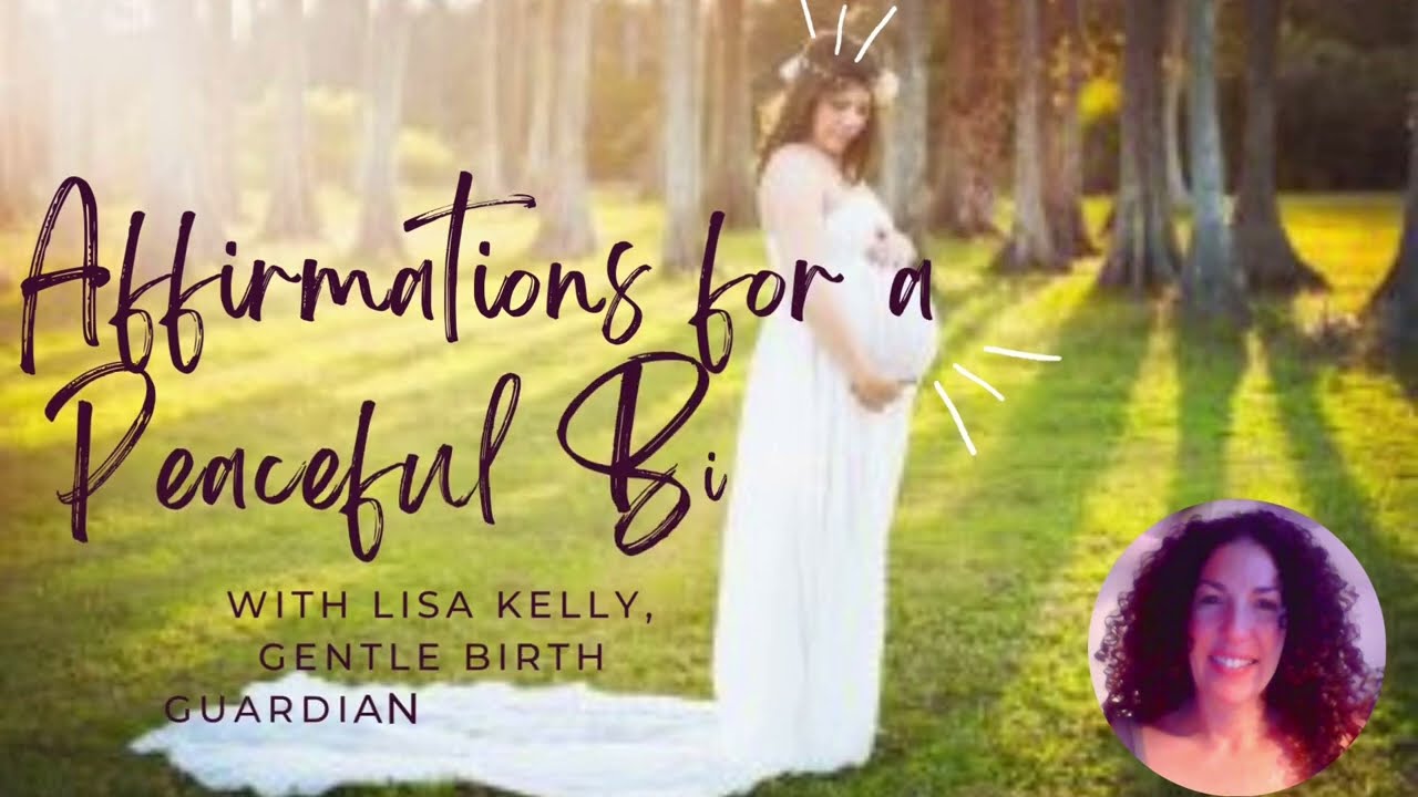 Affirmations For a  Peaceful Birth 4.20 minutes