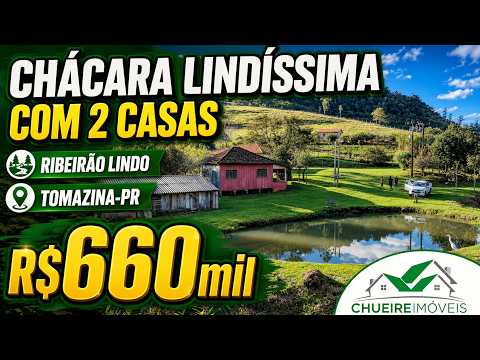 CHÁCARA LINDÍSSIMA COM 2 CASAS RIBEIRÃO LINDO TOMAZINA-PR R$660mil