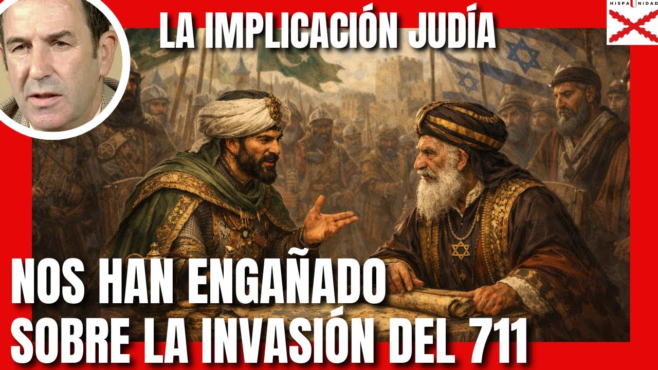 NOS HAN ENGAÑADO SOBRE LA INVASIÓN DEL 711: LA IMPLICACIÓN JUDÍA. CON JOSE MARÍA MANRIQUE