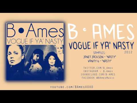 Vogue If Ya' Nasty | 2012 | B. Ames + Download
