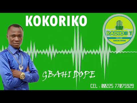 KOKORIKO   GBAHI DOPE