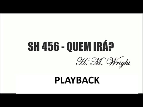PLAYBACK SH 456  - QUEM IRÁ   (SALMOS E HINOS)