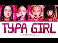 [COACHELLA 2023] BLACKPINK - ‘Typa Girl’ || Color Coded Lyrics