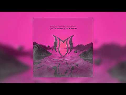 Roman Messer feat. Clare Stagg - For You (Bryan Milton Remix)