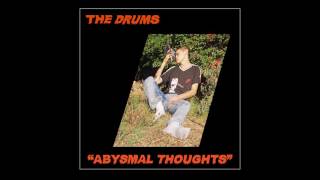 The Drums - "Abysmal Thoughts" (Full Album Stream)