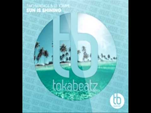 Two Magics & Le Tompe - Sun is Shining (Official)