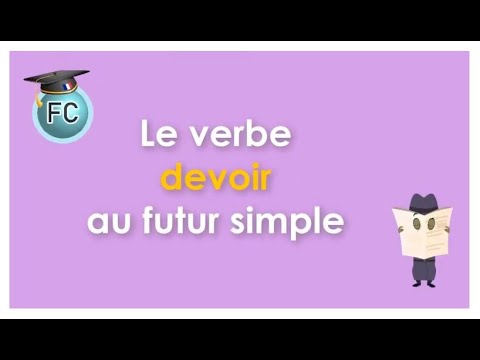 Le Verbe Devoir au Futur Simple - To Have to / must Futur Simple Tense - French Conjugation