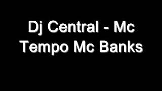 Dj Central - Mc Tempo Mc Banks