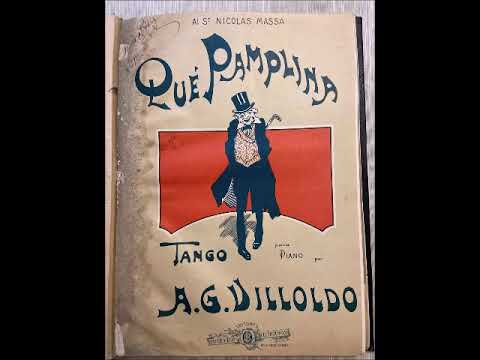 QUÉ PAMPLINA - TANGO CRIOLLO - ANGEL G. VILLOLDO - 1905